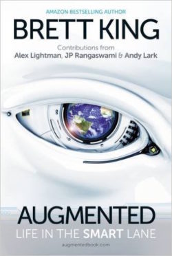 Brett King and the Disruptions of the Augmented Age