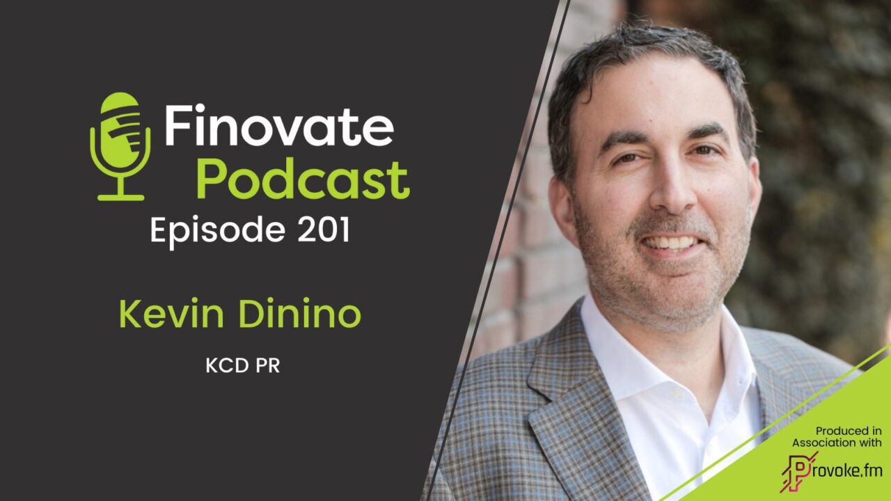 Kevin Dinino of KCD PR Joins the Finovate Podcast